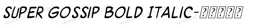 Super Gossip Bold Italic字体转换